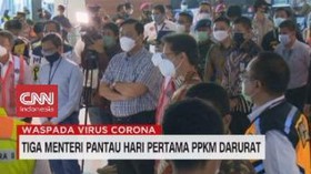 VIDEO: Tiga Menteri Pantau Hari Pertama PPKM Darurat