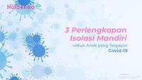 3 Perlengkapan Isolasi Mandiri Untuk Anak Yang Terpapar Covid-19