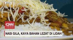 VIDEO: Nasi Gila, Kaya Bahan Lezat di Lidah