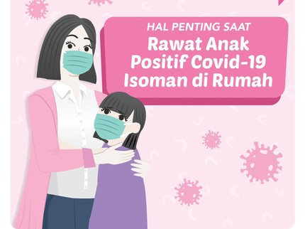 7 Hal Penting Saat Rawat Anak Positif Covid-19 Isoman di Rumah