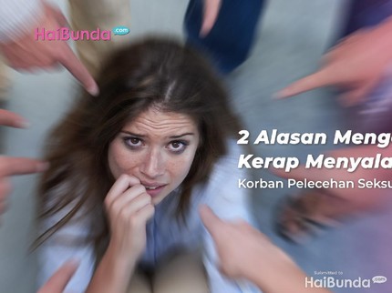 2 Alasan Mengapa Orang Kerap Menyalahkan Korban Pelecehan Seksual