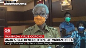 VIDEO: Anak & Bayi Rentan Terpapar Varian Delta