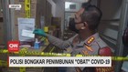 VIDEO: Polisi Bongkar Penimbunan 'Obat' Covid-19