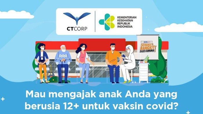 CT Corp Hadirkan Layanan Vaksin Covid-19 untuk usia 12 Tahun, Yuk Daftar!