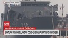 VIDEO: Bantuan Penanggulangan Covid-19 Siangapura Tiba