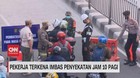 VIDEO: Pekerja Terkena Imbas Penyekatan Jam 10 Pagi