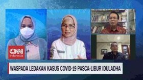 VIDEO: Waspada Ledakan Kasus Covid-19 Pasca-Libur Iduladha