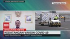 VIDEO: Kedatangan Vaksin Covid-19