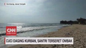 VIDEO: Cuci Daging Kurban, Santri Tewas Terseret Ombak