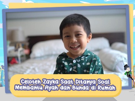 Celoteh ala Zayka, Anak Benakribo Saat Ditanya Soal Membantu Ayah dan Bunda di Rumah