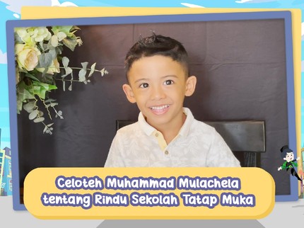 Celoteh ala Muhammad Mulachela tentang Rindu Sekolah Tatap Muka