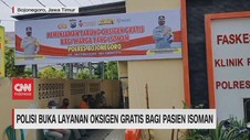 VIDEO: Polisi Buka Layanan Oksigen Gratis Bagi Pasien Isoman