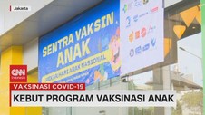 VIDEO: Kebut Program Vaksinasi Anak
