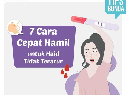 7 Cara Cepat Hamil untuk Bunda dengan Jadwal Haid Tidak Teratur