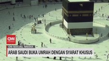 VIDEO: Arab Saudi Buka Umrah Dengan Syarat Khusus