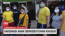VIDEO: Vaksinasi Anak Berkebutuhan Khusus