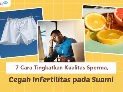 7 Cara Tingkatkan Kualitas Sperma, Cegah Infertilitas pada Suami
