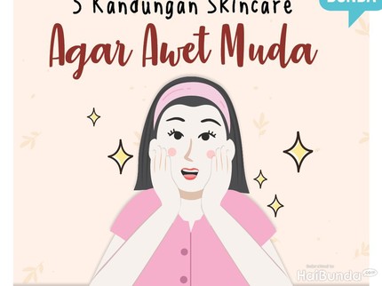 5 Kandungan Skincare Wajib Digunakan agar Tetap Awet Muda