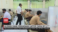 VIDEO: Alokasi Dana Pengadaan Laptop Capai Rp 3,7 T