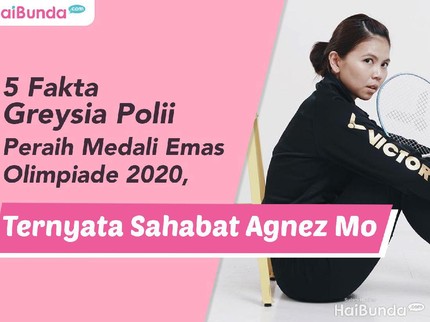 5 Fakta Greysia Polii Peraih Medali Emas Olimpiade 2020, Ternyata Sahabat Agnez Mo