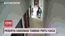 VIDEO: Peserta Vaksinasi Tabrak Pintu Kaca