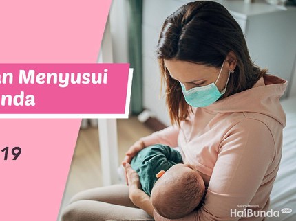 Panduan Menyusui Saat Bunda Positif COVID-19
