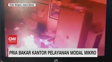 VIDEO: Pria Bakar Kantor Pelayanan Modal Mikro