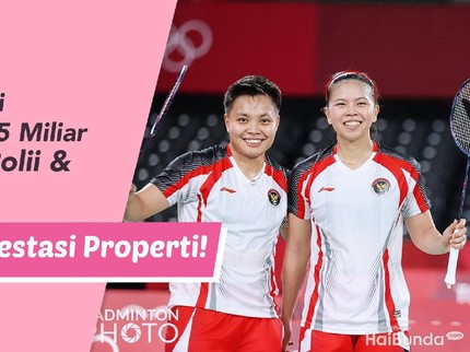 Ide Alokasi Hadiah Rp5 Miliar Greysia Polii & Apriyani Rahayu, Wajib Investasi Properti!