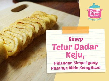 Resep Telur Dadar Keju, Hidangan Simpel yang Rasanya Bikin Ketagihan!
