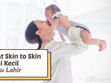 7 Manfaat Skin to Skin dengan Si Kecil yang Baru Lahir