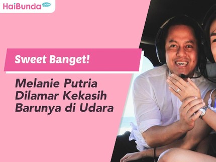 Sweet Banget! Melanie Putria Dilamar Kekasih Barunya di Udara