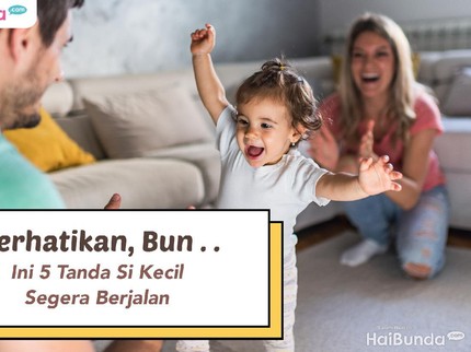 Perhatikan, Bun.. Ini 5 Tanda Si Kecil Segera Berjalan