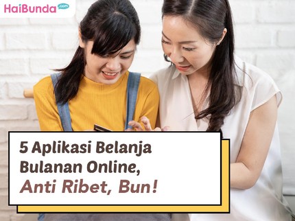 5 Aplikasi Belanja Bulanan Online, Anti Ribet, Bun!