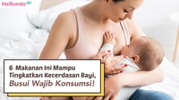 6  Makanan Ini Mampu Tingkatkan Kecerdasan Bayi, Busui Wajib Konsumsi!