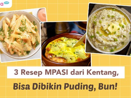 3 Resep MPASI dari Kentang, Bisa Dibikin Puding, Bun!