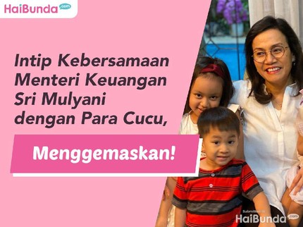 Intip Kebersamaan Menteri Keuangan Sri Mulyani dengan Para Cucu, Menggemaskan!