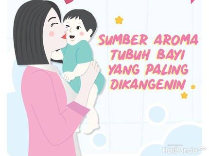 Sumber Aroma Tubuh Bayi yang Paling Dikangenin
