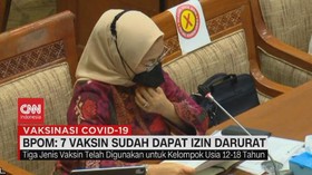 VIDEO: BPOM: 7 Vaksin Sudah Dapat Izin Darurat