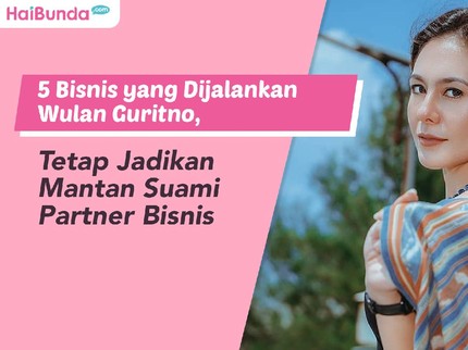 5 Bisnis yang Dijalankan Wulan Guritno, Tetap Jadikan Mantan Suami Partner Bisnis