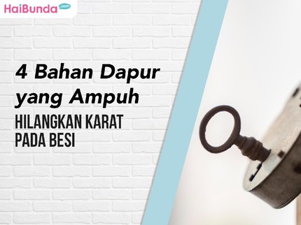 4 Bahan Dapur yang Ampuh Hilangkan Karat pada Besi