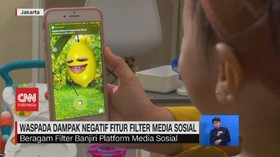 VIDEO: Waspada Dampak Negatif Fitur Filter Media Sosial