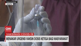 VIDEO: Menakar Urgensi Vaksin Dosis Ketiga Bagi Masyarakat
