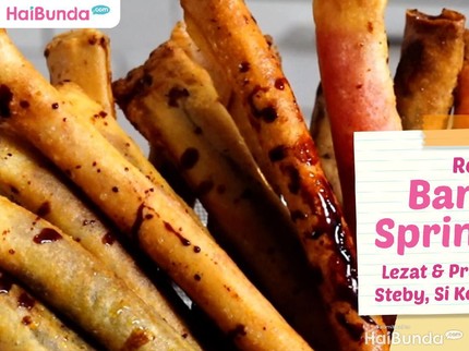 Resep Banana Spring Roll Lezat & Praktis Ala Chef Steby, Si Kecil Pasti Suka!