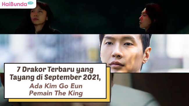 7 Drakor Terbaru Yang Tayang Di September 2021 Ada Kim Go Eun Pemain The King 1060