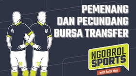 NGOBROL SPORTS: Pemenang dan Pecundang Bursa Transfer