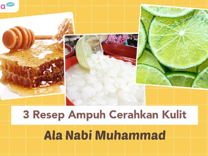 3 Resep Ampuh Cerahkan Kulit Ala Nabi Muhammad