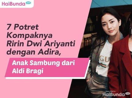 7 Potret Kompaknya Ririn Dwi Ariyanti dengan Adira Anak Sambung dari Aldi Bragi