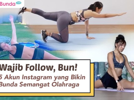 Wajib Follow, Bun! 5 Akun Instagram yang Bikin Bunda Semangat Olahraga