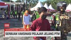 VIDEO: Serbuan Vaksinasi Pelajar Jelang Sekolah Tatap Muka