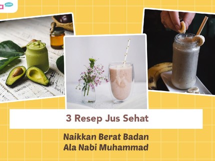 3 Resep Jus Sehat Naikkan Berat Badan Ala Nabi Muhammad